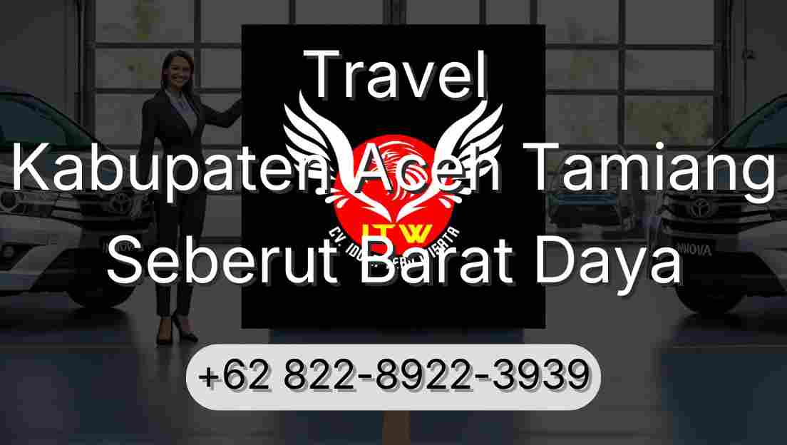 Travel Kabupaten Aceh Tamiang Seberut Barat Daya