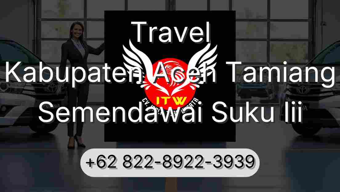 Travel Kabupaten Aceh Tamiang Semendawai Suku Iii
