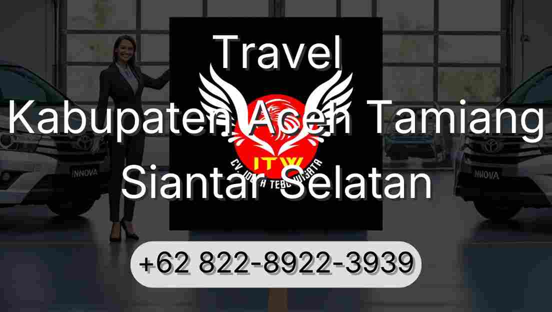 Travel Kabupaten Aceh Tamiang Siantar Selatan