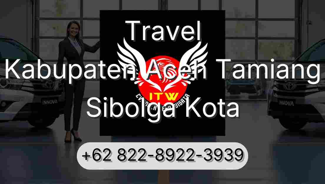 Travel Kabupaten Aceh Tamiang Sibolga Kota