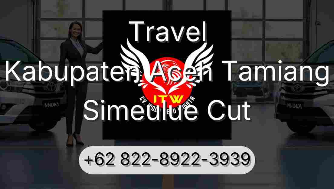 Travel Kabupaten Aceh Tamiang Simeulue Cut