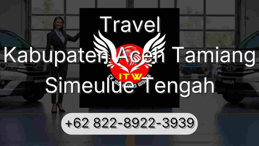 Travel Kabupaten Aceh Tamiang Simeulue Tengah
