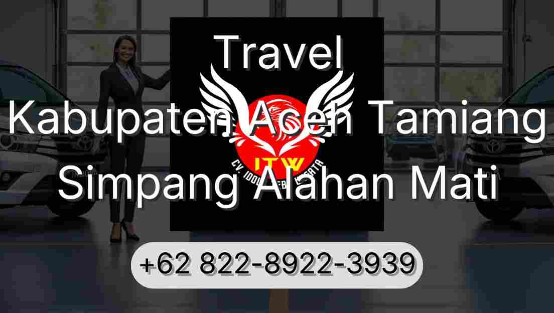 Travel Kabupaten Aceh Tamiang Simpang Alahan Mati