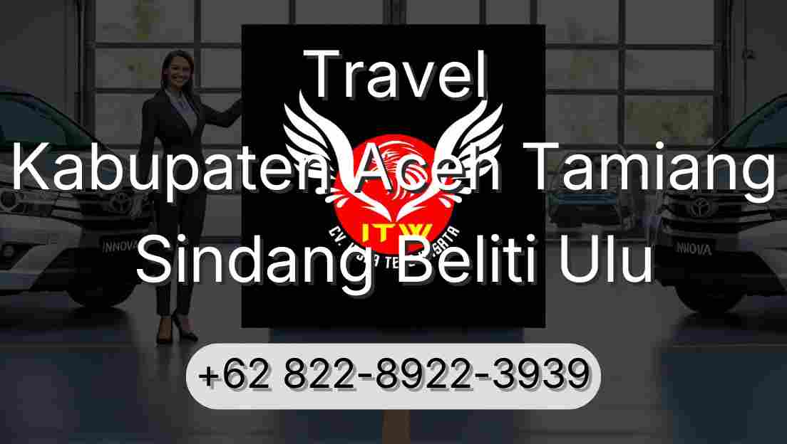 Travel Kabupaten Aceh Tamiang Sindang Beliti Ulu