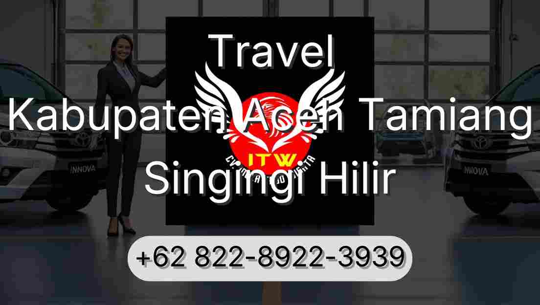 Travel Kabupaten Aceh Tamiang Singingi Hilir