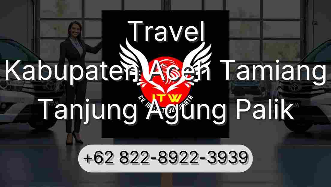 Travel Kabupaten Aceh Tamiang Tanjung Agung Palik