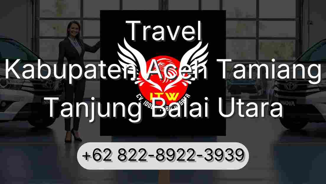 Travel Kabupaten Aceh Tamiang Tanjung Balai Utara