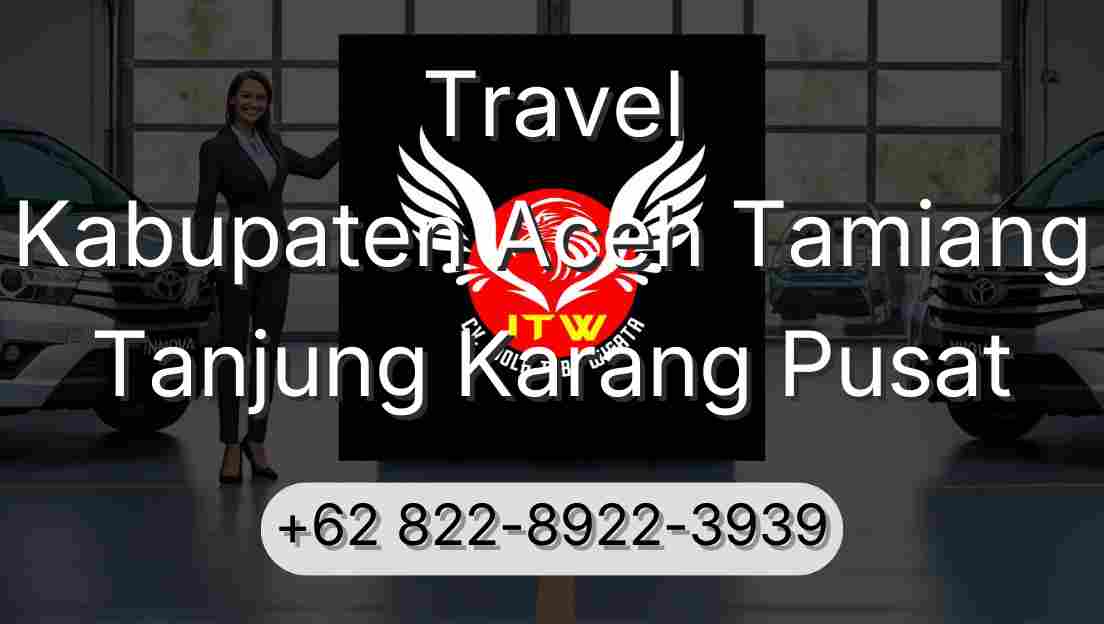 Travel Kabupaten Aceh Tamiang Tanjung Karang Pusat
