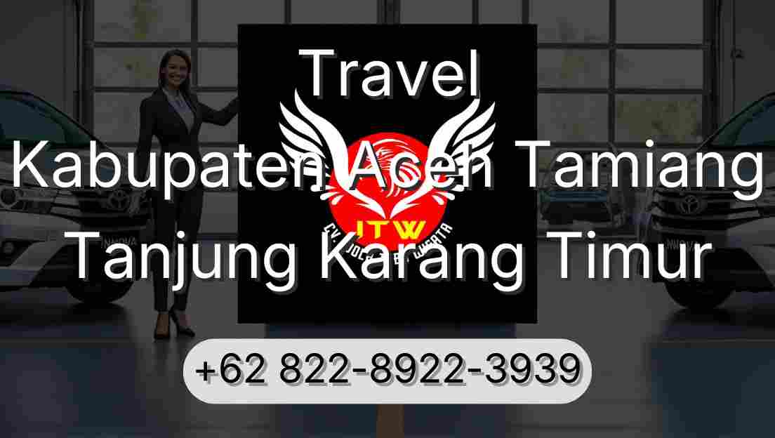 Travel Kabupaten Aceh Tamiang Tanjung Karang Timur