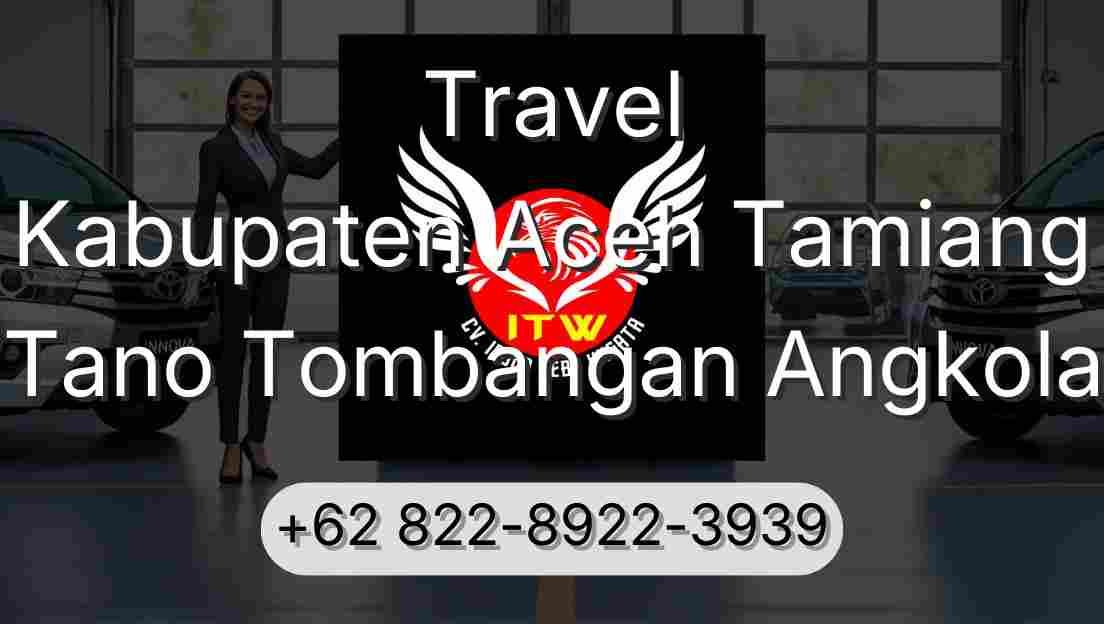 Travel Kabupaten Aceh Tamiang Tano Tombangan Angkola