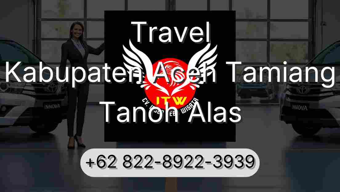 Travel Kabupaten Aceh Tamiang Tanoh Alas