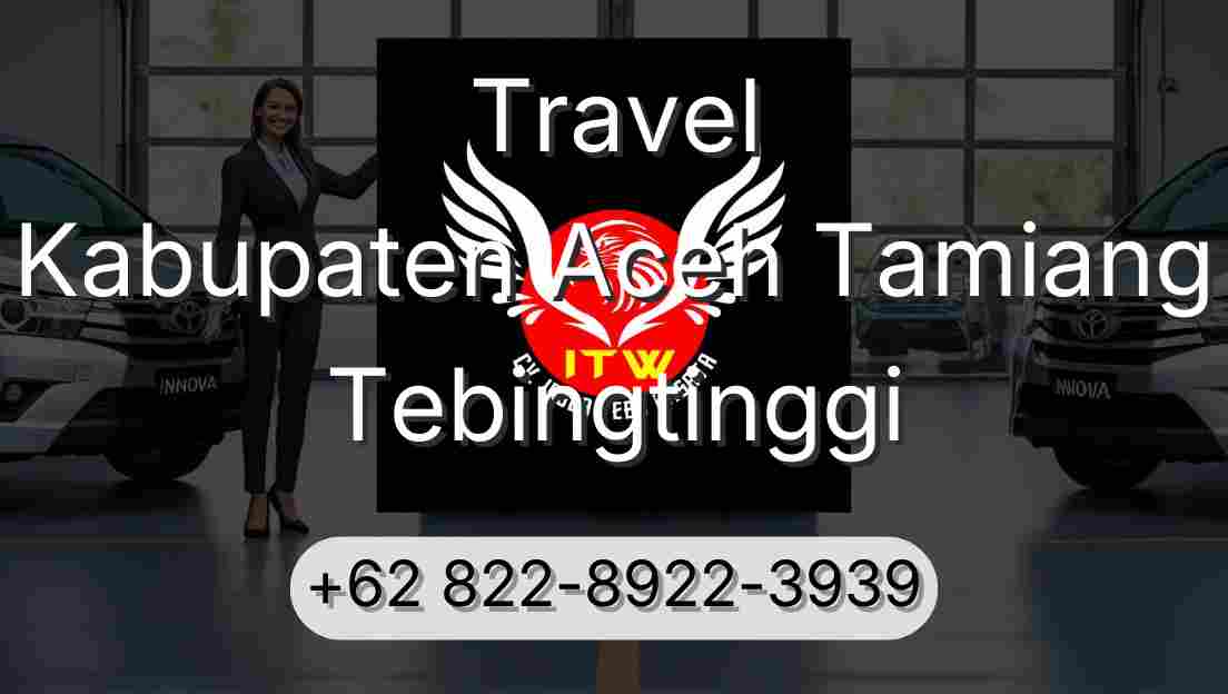 Travel Kabupaten Aceh Tamiang Tebingtinggi