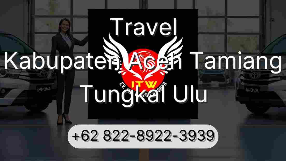 Travel Kabupaten Aceh Tamiang Tungkal Ulu