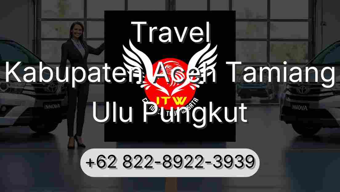 Travel Kabupaten Aceh Tamiang Ulu Pungkut