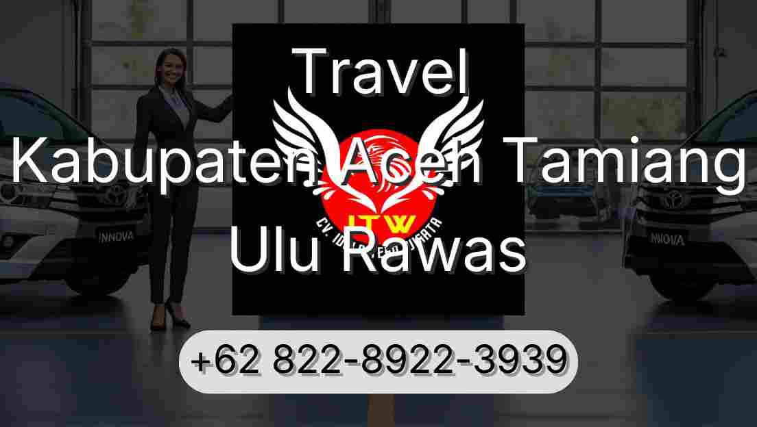 Travel Kabupaten Aceh Tamiang Ulu Rawas