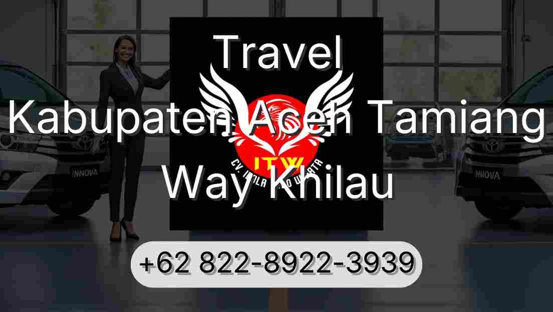 Travel Kabupaten Aceh Tamiang Way Khilau