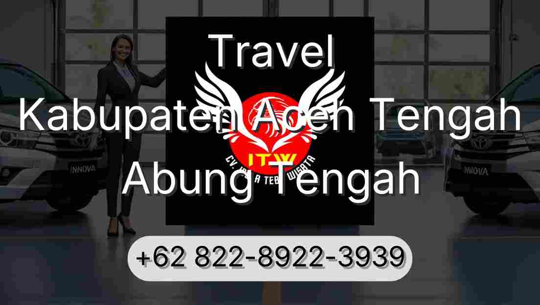 Travel Kabupaten Aceh Tengah Abung Tengah