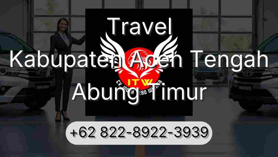 Travel Kabupaten Aceh Tengah Abung Timur