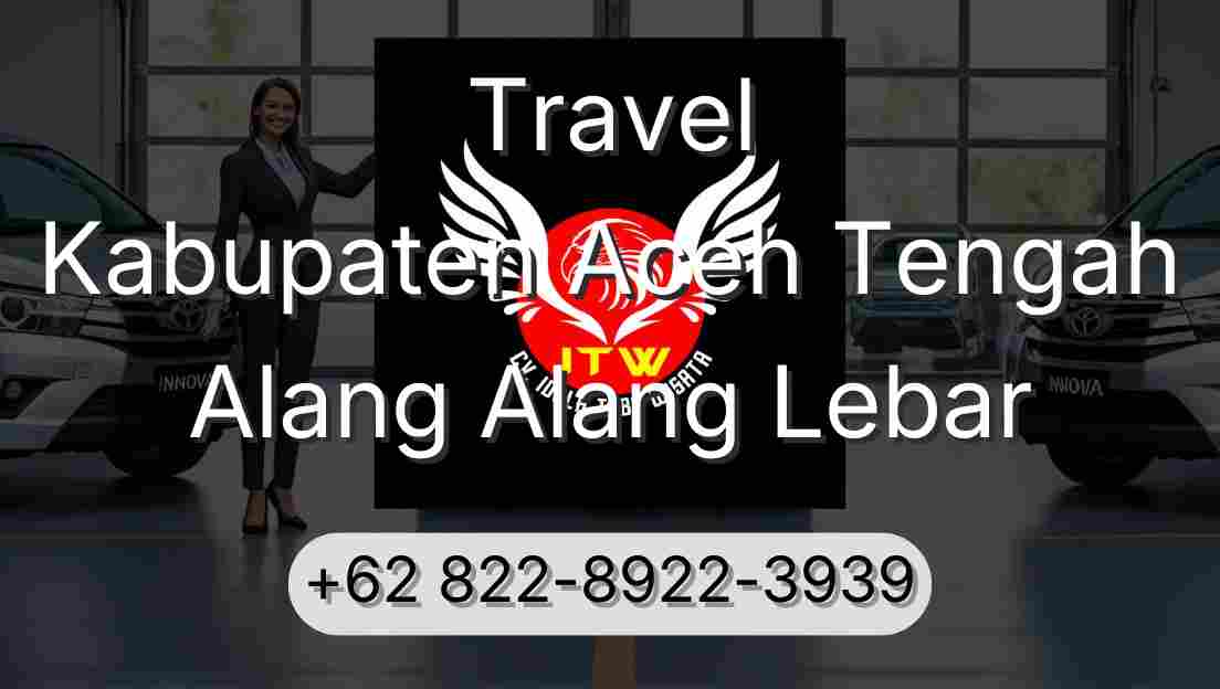 Travel Kabupaten Aceh Tengah Alang Alang Lebar