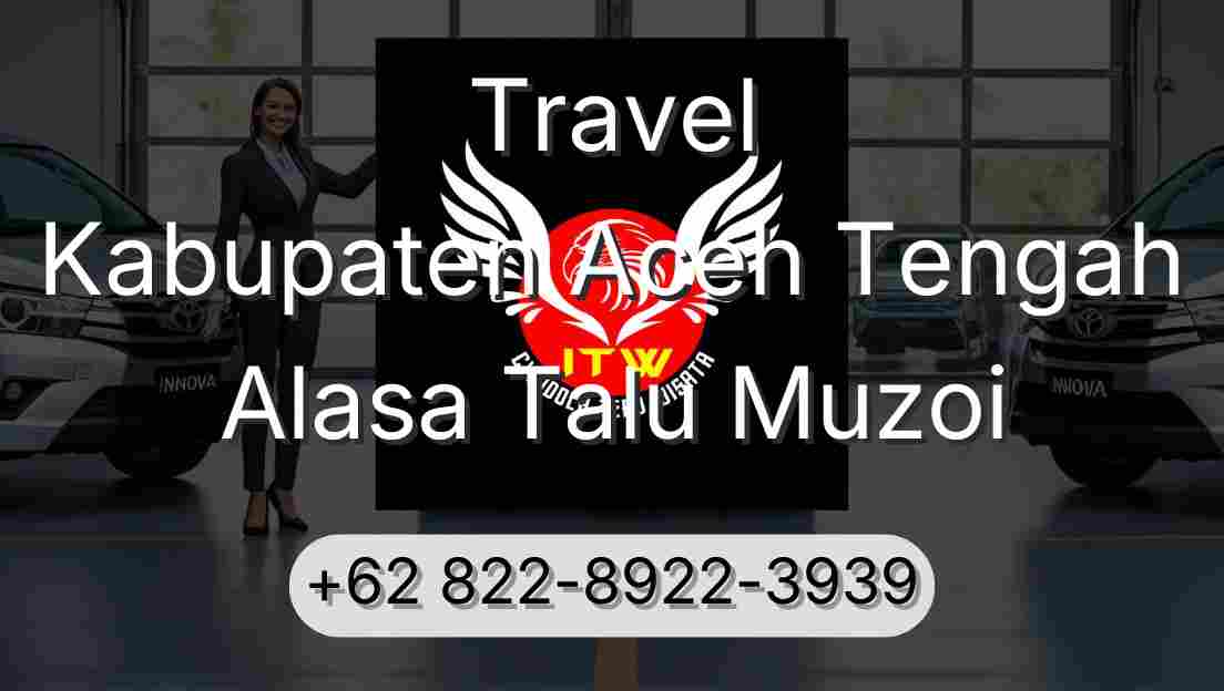 Travel Kabupaten Aceh Tengah Alasa Talu Muzoi