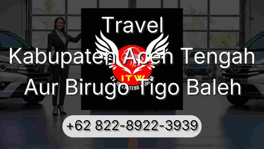 Travel Kabupaten Aceh Tengah Aur Birugo Tigo Baleh