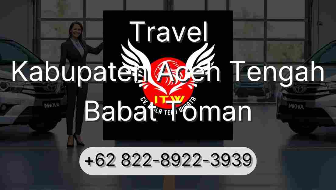 Travel Kabupaten Aceh Tengah Babat Toman