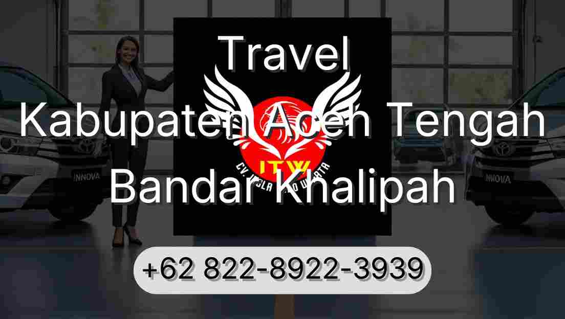 Travel Kabupaten Aceh Tengah Bandar Khalipah