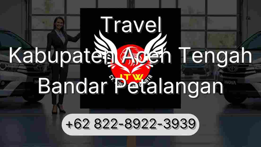 Travel Kabupaten Aceh Tengah Bandar Petalangan