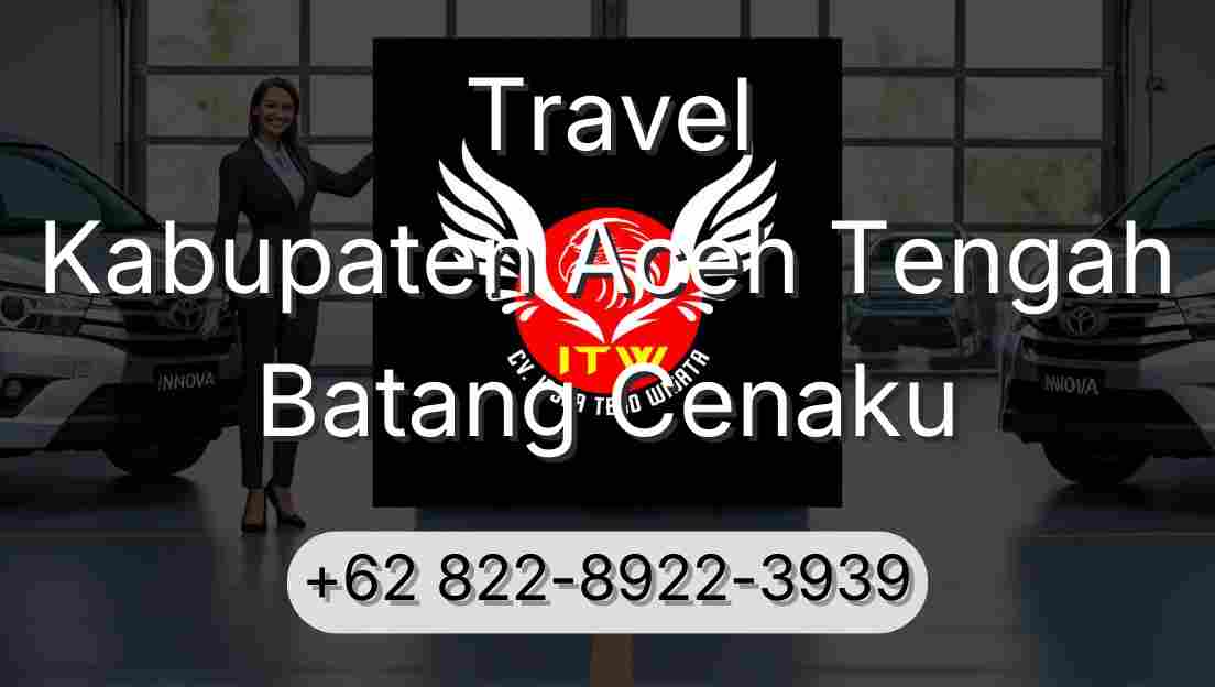 Travel Kabupaten Aceh Tengah Batang Cenaku