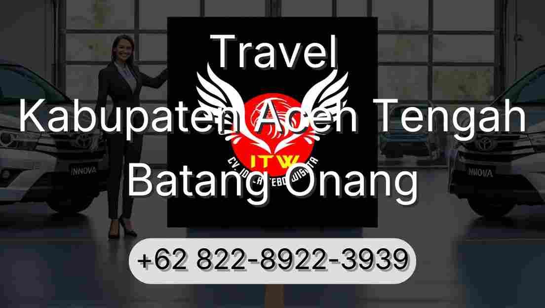 Travel Kabupaten Aceh Tengah Batang Onang
