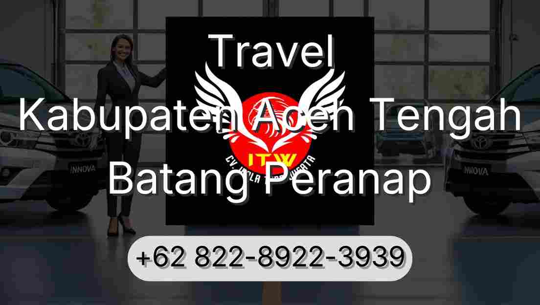 Travel Kabupaten Aceh Tengah Batang Peranap