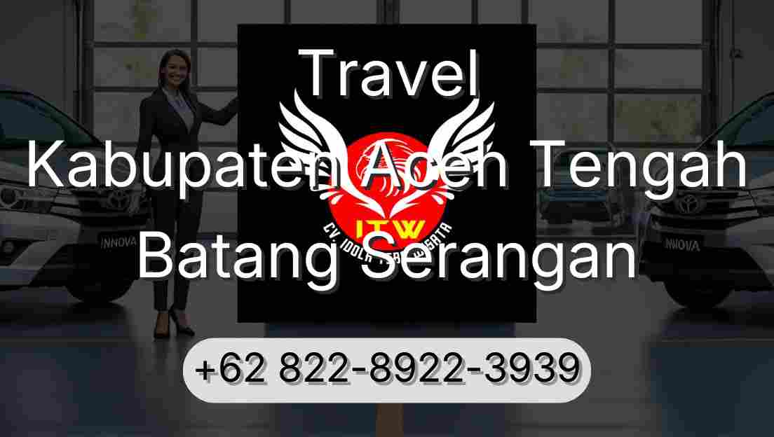 Travel Kabupaten Aceh Tengah Batang Serangan