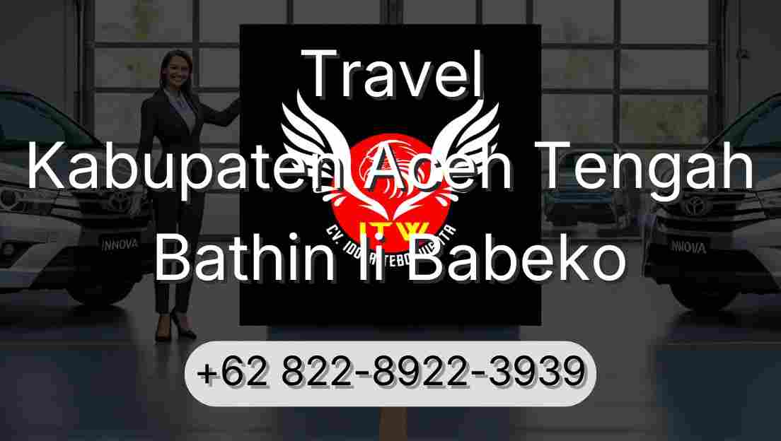 Travel Kabupaten Aceh Tengah Bathin Ii Babeko