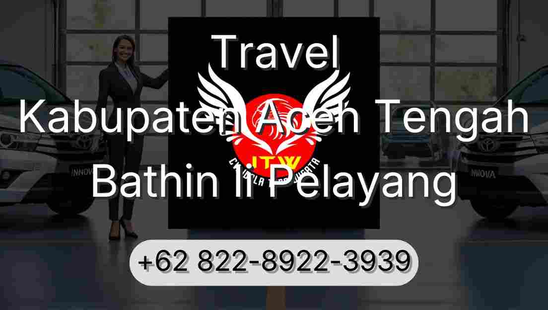 Travel Kabupaten Aceh Tengah Bathin Ii Pelayang