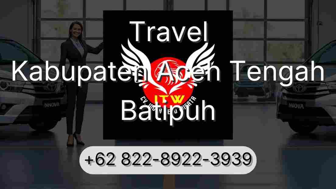 Travel Kabupaten Aceh Tengah Batipuh