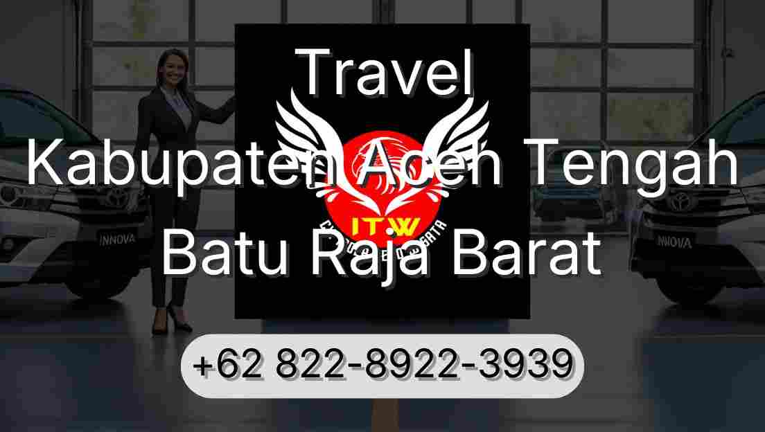 Travel Kabupaten Aceh Tengah Batu Raja Barat