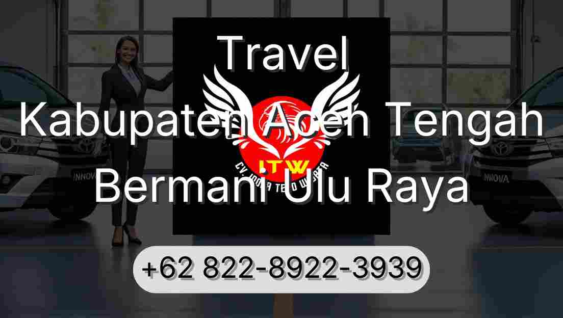 Travel Kabupaten Aceh Tengah Bermani Ulu Raya