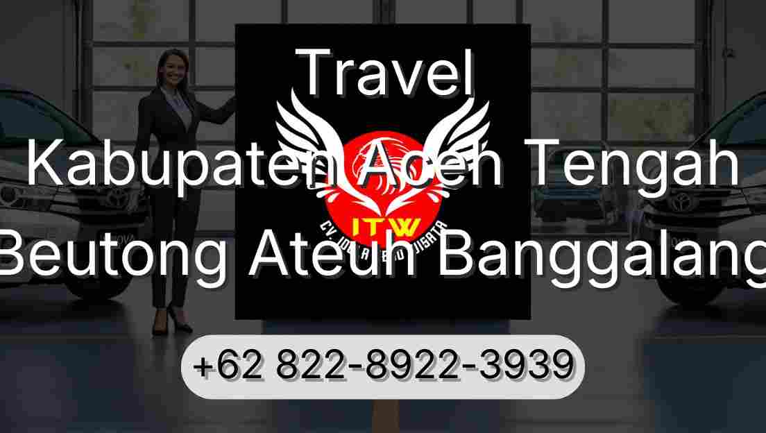Travel Kabupaten Aceh Tengah Beutong Ateuh Banggalang