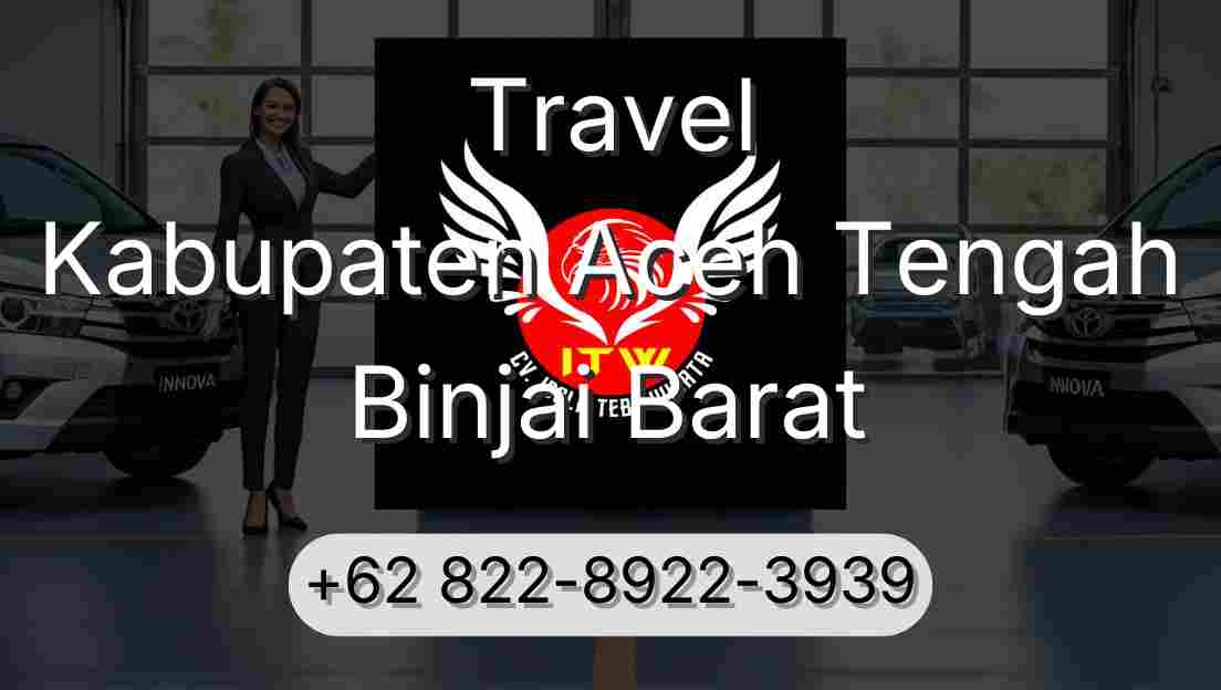 Travel Kabupaten Aceh Tengah Binjai Barat