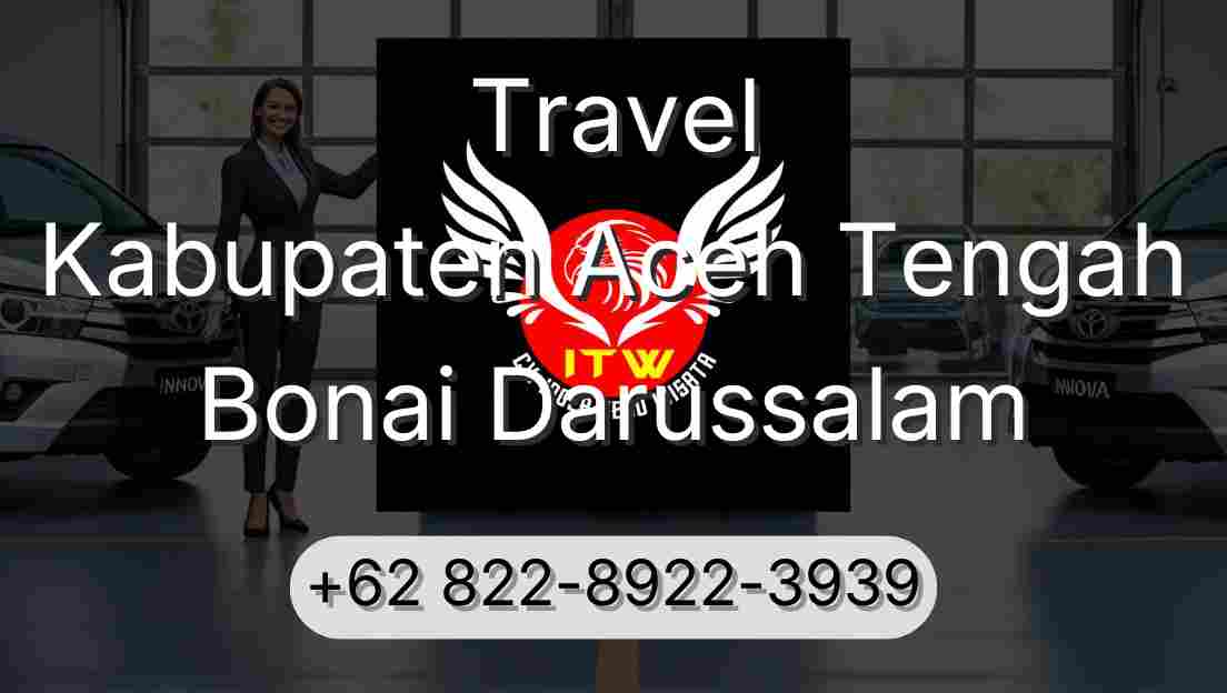 Travel Kabupaten Aceh Tengah Bonai Darussalam