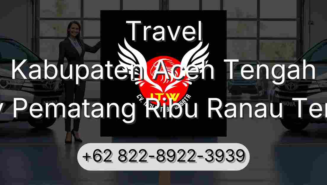 Travel Kabupaten Aceh Tengah Buay Pematang Ribu Ranau Tengah