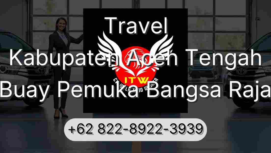 Travel Kabupaten Aceh Tengah Buay Pemuka Bangsa Raja
