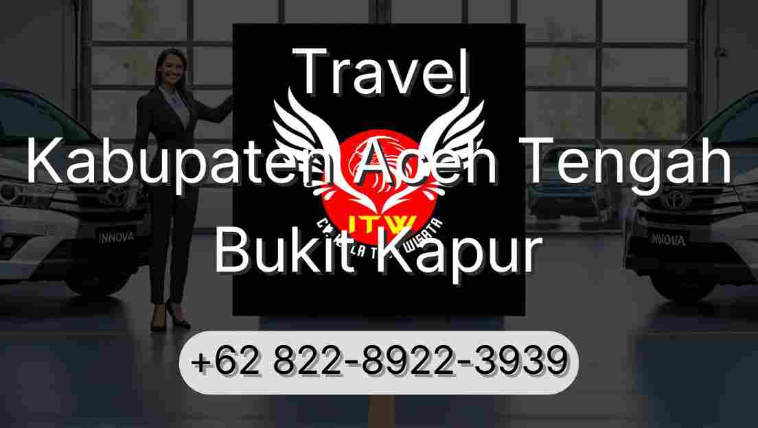 Travel Kabupaten Aceh Tengah Bukit Kapur