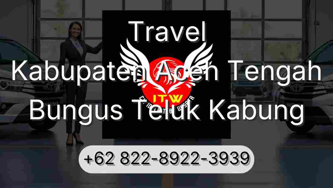 Travel Kabupaten Aceh Tengah Bungus Teluk Kabung
