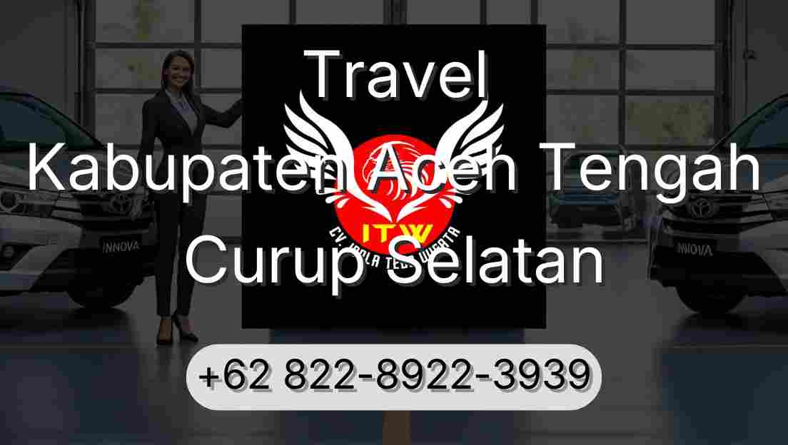 Travel Kabupaten Aceh Tengah Curup Selatan