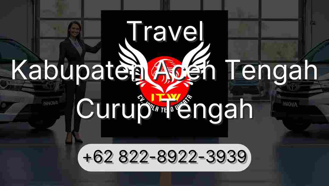 Travel Kabupaten Aceh Tengah Curup Tengah