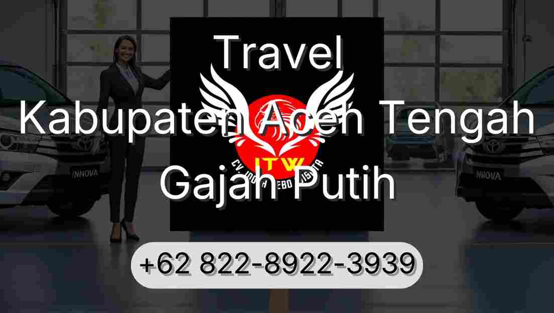Travel Kabupaten Aceh Tengah Gajah Putih