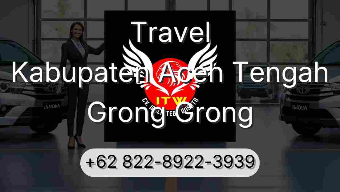 Travel Kabupaten Aceh Tengah Grong Grong