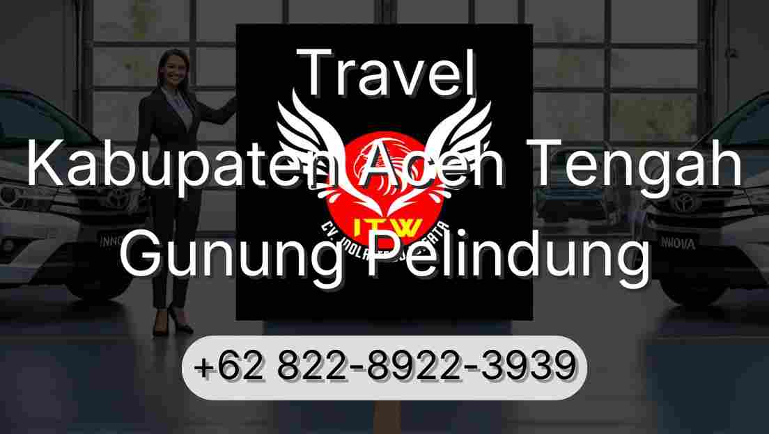 Travel Kabupaten Aceh Tengah Gunung Pelindung