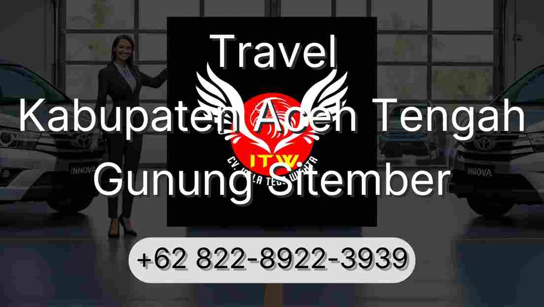 Travel Kabupaten Aceh Tengah Gunung Sitember